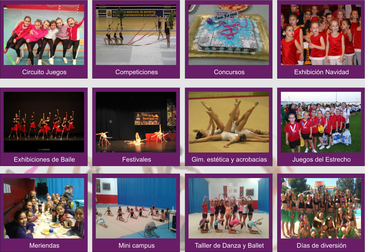 Circuito Juegos Competiciones Concursos Exhibición Navidad Exhibiciones de Baile Festivales Juegos del Estrecho Gim. estética y acrobacias Meriendas Mini campus Días de diversión Talller de Danza y Ballet